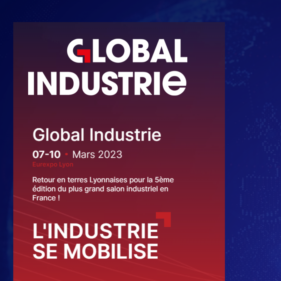 Global Industrie 7 et 10 Mars 2023